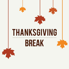 Thanksgiving break Nov. 27, 28, 29